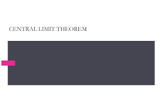 Topic Explainer: Central Limit Theorem (Ch 7.3)