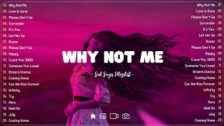 Why Not Me 💔Sad songs playlist with lyrics ~ Depressing Songs 2024 That Will Cry Vol. 35