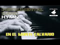 En El Monte Calvario - Instrumental  - Piano - Lirycs - Himnos Inolvidables
