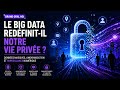 🎤 Grand oral - Bac 2026 – Question 3 - Big Data et protection des données