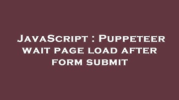 JavaScript : Puppeteer wait page load after form submit