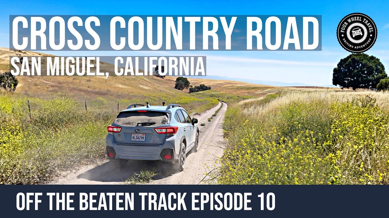 Cross Country Road | San Miguel, California [Off The Beaten Track Episode 10]