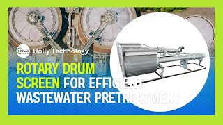 Rotary Drum Screen for Efficient Wastewater Pretreatment