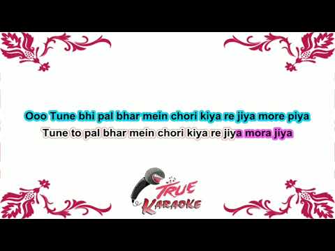 Chori Kiya Re Jiya || Karaoke || KaraoKey