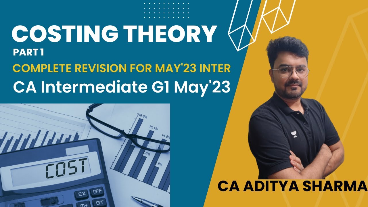 Costing Theory | Part 1 | CA Inter G1 May 23 | CA Aditya Sharma - YouTube