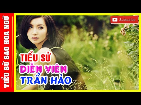 Tiểu Sử Diễn Viên Trần Hảo - Nàng Điêu Thuyền Đẹp Nhất Màn Ảnh Hoa Ngữ