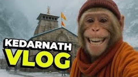 Blogger Monkey Ki Kedarnath Yatra 🛕 | Bhakti Aur Adventure Ek Saath