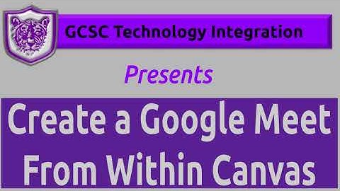 Create a Google Meet From Within Canvas