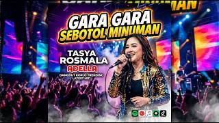 Gara Gara Sebotol  Tasya Rosmala Adella  Om Adella