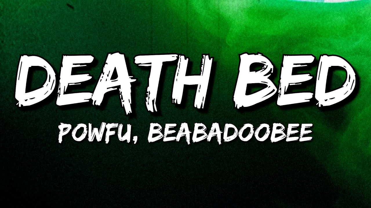 Powfu - death bed (coffee for your head) (Lyrics) ft. beabadoobee