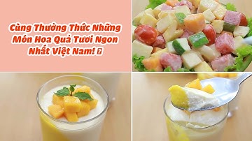 Cùng Thưởng Thức Những Món Hoa Quả Tươi Ngon Nhất Việt Nam! 🍎| Feedy VN