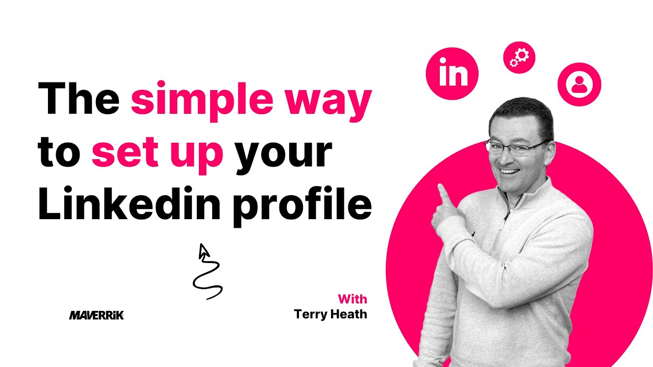 The Simple Way To Set Up Your LinkedIn Profile - YouTube