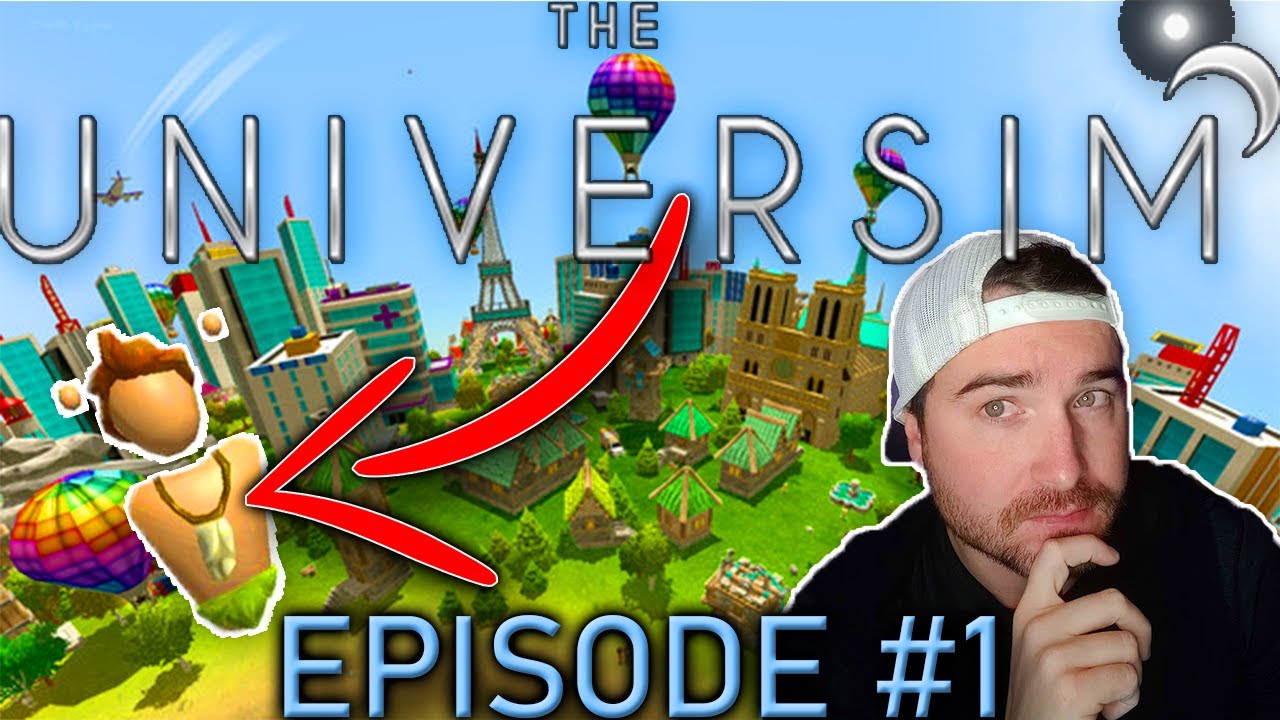 THE UNIVERSIM - EPISODE #1 - God Mode Activated