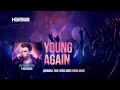 Hardwell feat. Chris Jones - Young Again (OUT NOW!) #UnitedWeAre