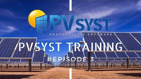 PVsyst Software Training #Episode 3/(Solar Power Training Episode 7 )#pvsyst  #stringsizing