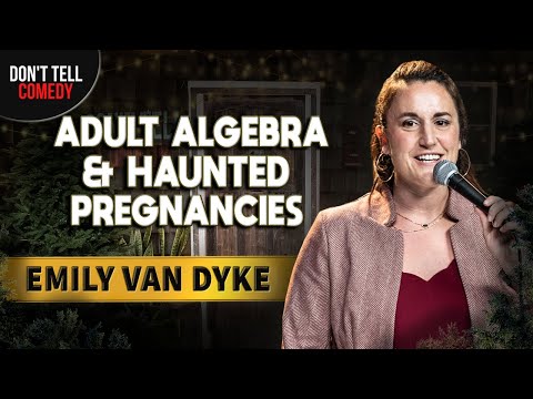 Adult Algebra & Haunted Pregnancies | Emily Van Dyke | Stand Up Comedy