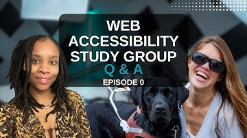 Week 0: Overview and Q&A - Web Accessibility Specialist (WAS) Study Group