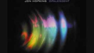 Opalescent - Jon Hopkins