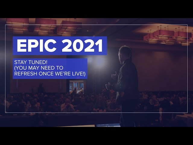 Planning an EPIC 2021
