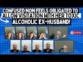 Confused Mom Feels Obligated To Allow Visitation With Her TOXIC Alcoholic Ex-Husband!