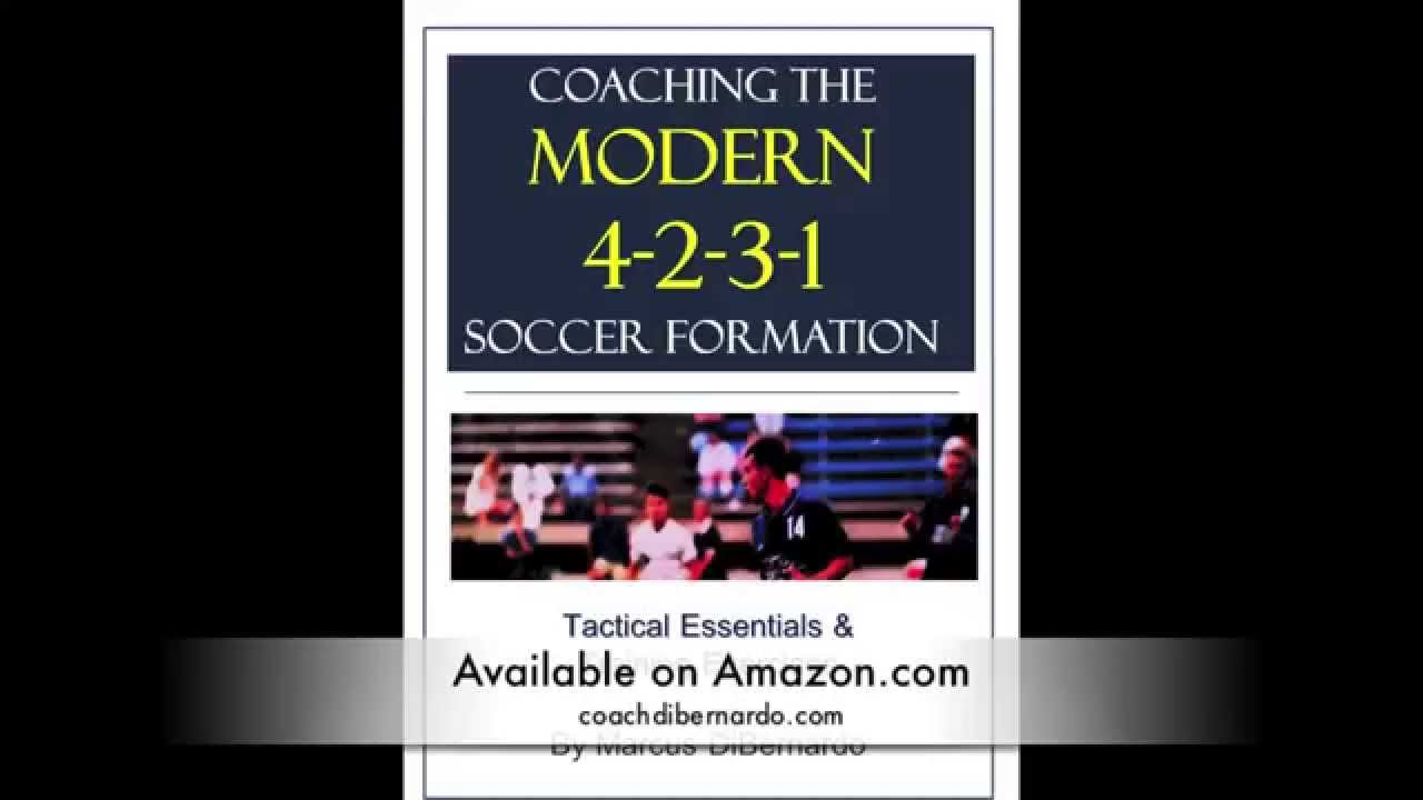 Coaching The Modern 4 2 3 1 Soccer Formation Attacking Movement Training Exercises Video Coach Dibernardo