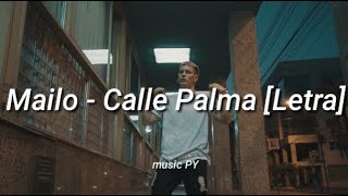 Mailo - Calle Palma (Letra/Lyrics)