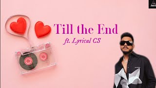 Till The End Lyrics By King Ft. Lyrical Cs