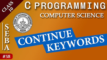 #38  Continue  | Computer Science | SEBA ASSAM BOARD | Class 10 | C Programming