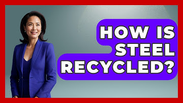 How Is Steel Recycled? - Civil Engineering Explained