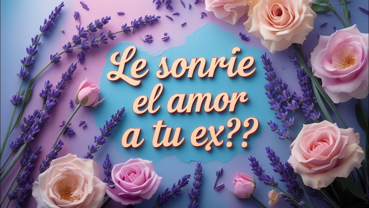 🎭 ¿LE SONRÍE EL AMOR A TU EX? 💕 TAROT INTERACTIVO  ♥️ Amor Exparejas