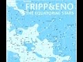 Video thumbnail for Unboxing: Fripp and Eno - The Equatorial Stars