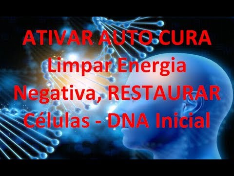 Música para ATIVAR AUTO CURA & Limpar Energia Negativa, RESTAURAR Células - DNA Inicial