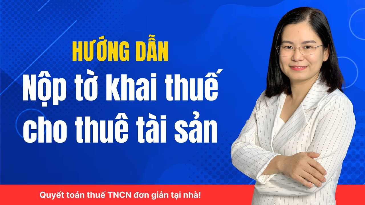 Hướng dẫn nộp tờ khai thuế cho thuê tài sản / #thuechothuetaisan #noptokhaithuechothuetaisan