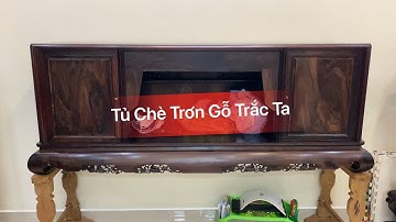 Tủ Chè Gỗ Trắc Ta Đẹp Khủng-Đồ Gỗ Bùi Tuấn(0836269999-0985230888)16-10-2022