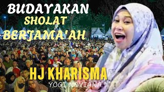 HJ KHARISMA YOGI NOVIANA || BUDAYAKAN SHOLAT BERJAMA'AH