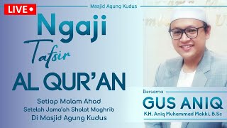 LIVE !!! Ngaji Tafsir Al Qur'an | KH Aniq Muhammad Makky | Masjid Agung Kudus | 24 Desember 2022