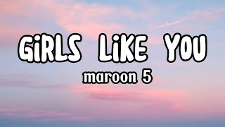 Maroon 5 – Girls Like You ft.Cardi B || Lyrics