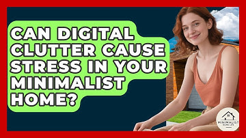 Can Digital Clutter Cause Stress In Your Minimalist Home? - Minimalist Home Life
