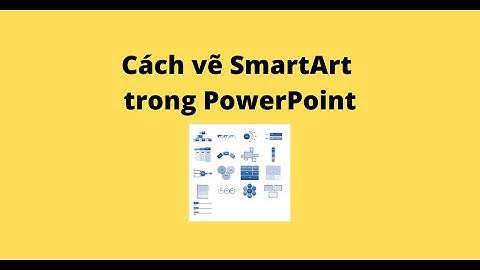 Cách vẽ SmartArt trong PowerPoint