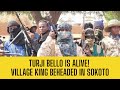 TURJI BELLO IS ALIVE Behead Village Head In Sokoto As Revenge For TRUMP Airstrike