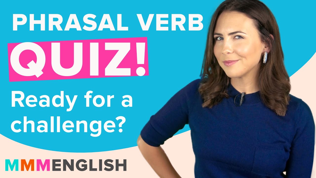 Phrasal Verbs Quiz | Test What You Know & Practice!