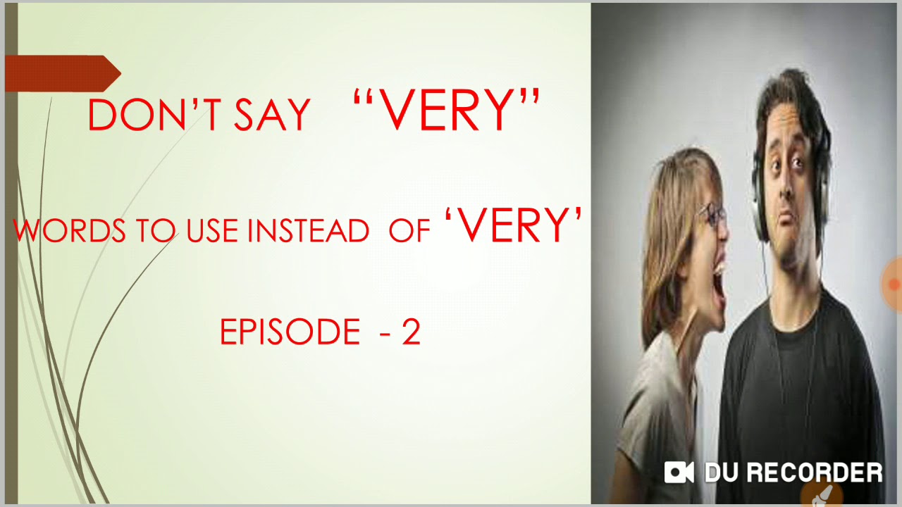 Words use of Instead Of ' Very' ( Episode 2 ) - YouTube