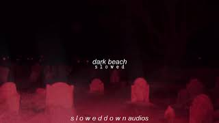 dark beach - pastel ghost (s l o w e d d o w n)