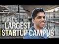 Inside the world's largest startup campus | CNBC Reports