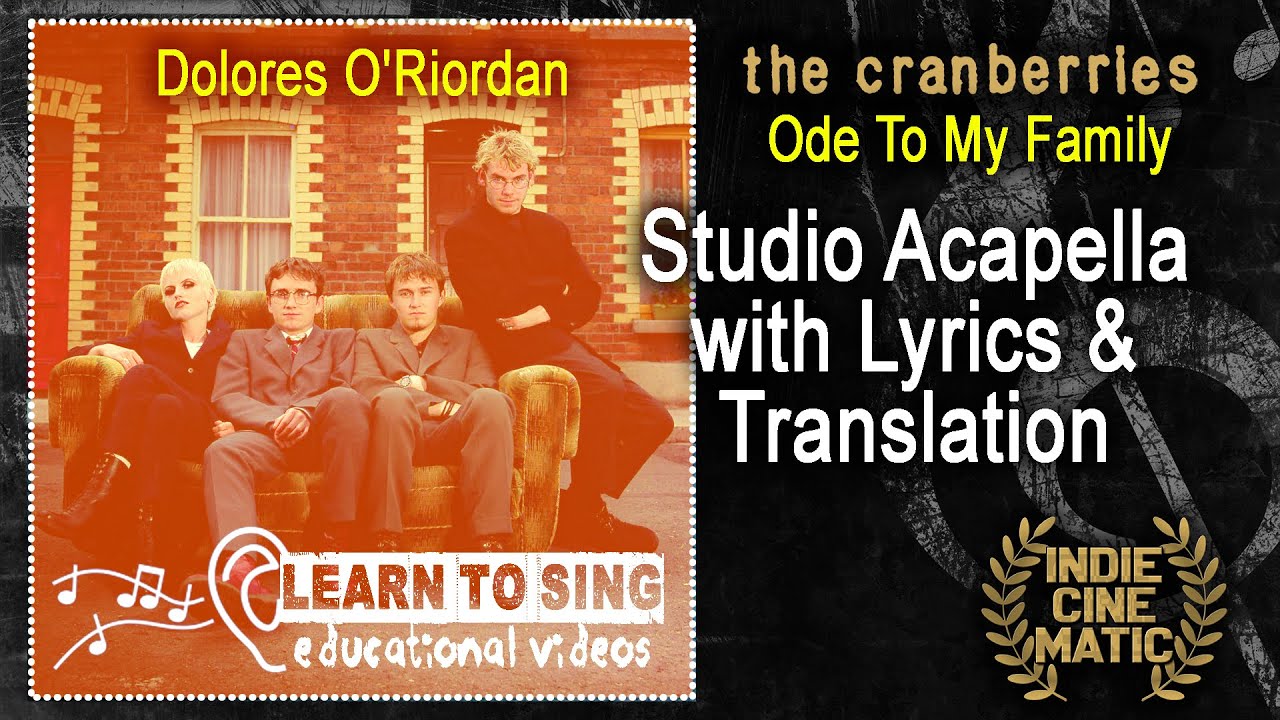 The Cranberries Ode To My Family (Studio Acapella & Lyrics) LEARN TO