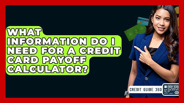 What Information Do I Need For A Credit Card Payoff Calculator? - CreditGuide360.com