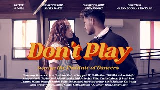 JUNGLE - DON'T PLAY (ft. the INstitute of Dancers)