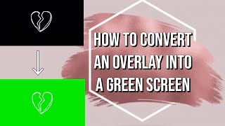 How to convert an overlay into a green screen on ccp