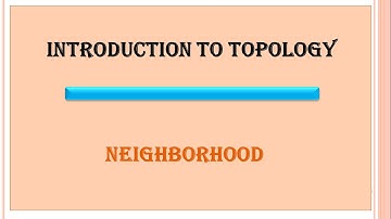 Neighborhood in Topology || Introduction to Topology (Part 4 of 4) || In Bengali