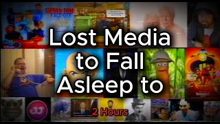 2 Hours of Lost Media To Fall Asleep To